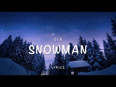 Sia- Snowman (lyrics)