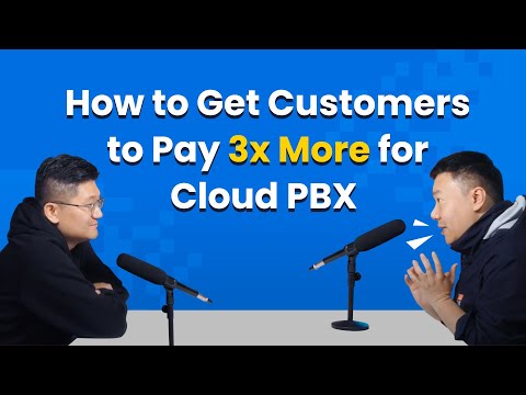 How to Get Customers to Pay 3x More for Cloud PBX (The Key is a Mindset Shift)