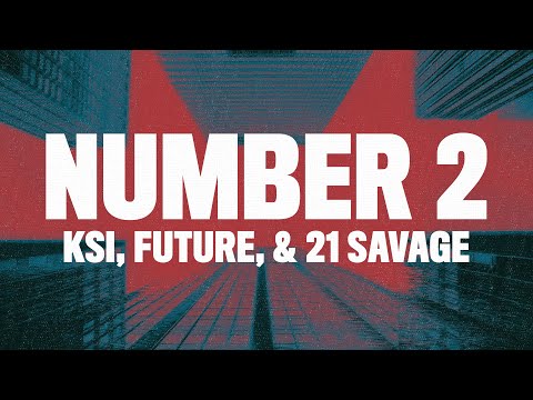 KSI - Number 2 (Lyrics) ft. Future & 21 Savage