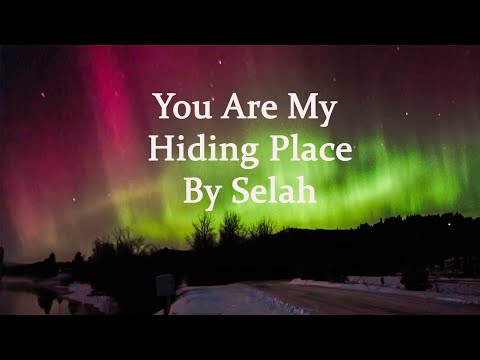 You Are My Hiding Place by Selah; Video and Music by Marilyn Moseley