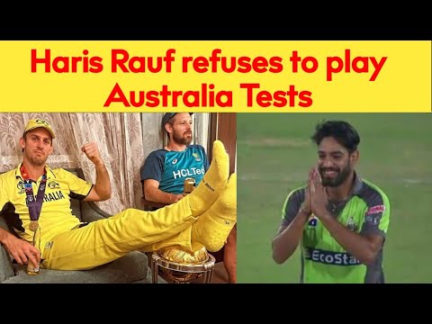 Haris Rauf refuses to play Australia 🇦🇺 Tests Series 😂