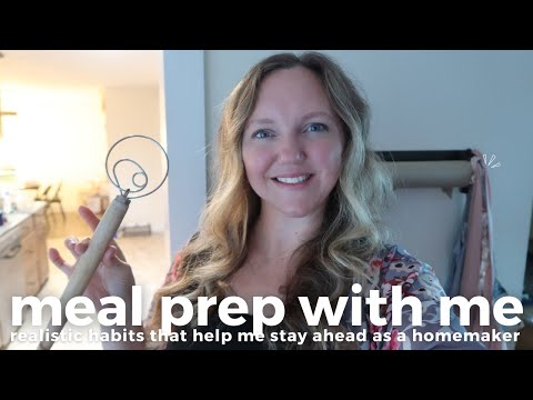 REALISTIC, QUICK MEAL PREP WITH ME || SMALL, SIMPLE HABITS THAT HELP ME STAY AHEAD AS A HOMEMAKER