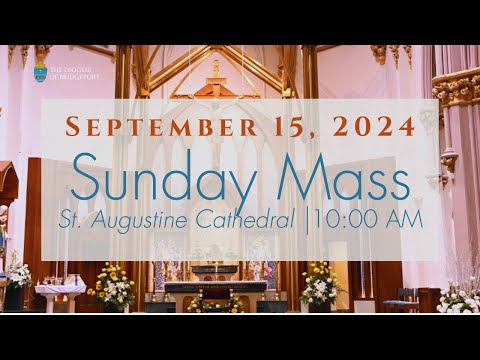 Sunday Mass with The Bishop - September 15, 2024 @ 10:00 a.m.