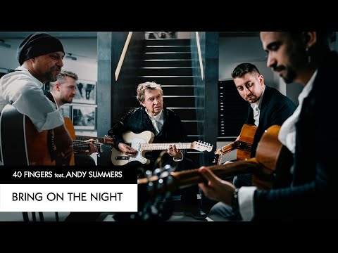 40 FINGERS feat. Andy Summers - Bring On The Night (The Police)