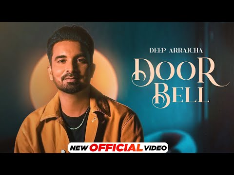 Doorbell - Official Video | Deep Arraicha | Latest Punjabi Song 2024 | New Punjabi Songs 2024