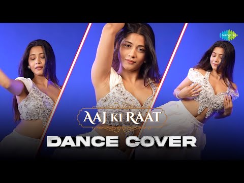 Aaj Ki Raat | Dance Cover | Sakshi