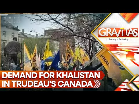 Trudeau's Appeasement Backfires: Demand for Khalistan in Canada | GRAVITAS LIVE