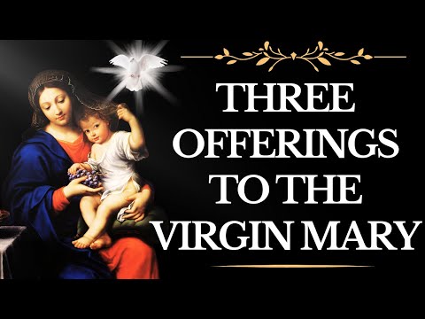 Three Offerings in Honor of the Blessed Virgin Mary — 300 days indulgence