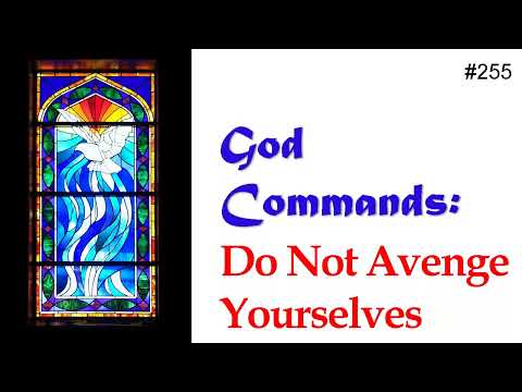 255 - God Commands - Do Not Avenge Yourselves