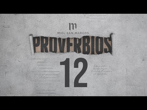 PROVERBIOS 12 con Miel San Marcos