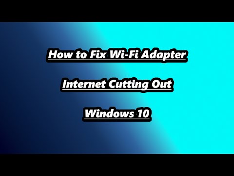 How to Prevent Your Wi-Fi Adapter from Crashing on Windows 10 | Internet Keeps Cutting Out Fix