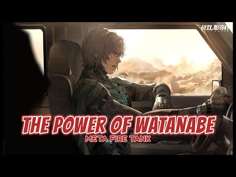 THE POWER OF WATANABE (META FIRE TANK) || PUNISHING GRAY RAVEN