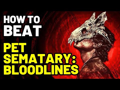 How to Beat the ANCIENT EVIL in PET SEMATARY: BLOODLINES