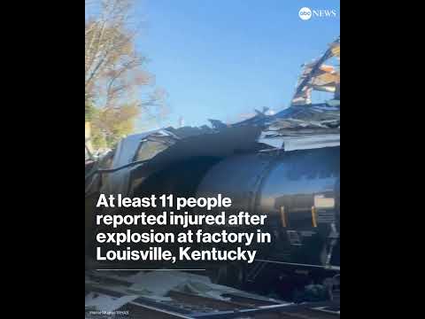 At least 11 people reported injured after explosion at factory in Louisville, Kentucky