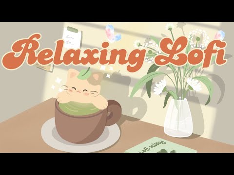 Relaxing Day Lofi 🌼🍃1 Hr Songs 🏵️ Stream cafe ✨cute & relaxing music ☀️ Make Your Day Better