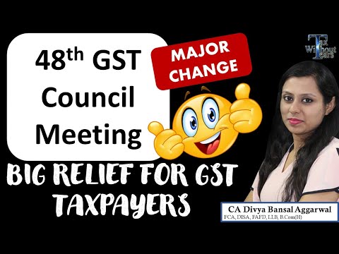 Major GST changes in 48th GST Council Meeting| Relief to taxpayers| GST Council meeting decision