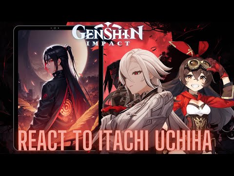 Genshin impact arlecchino react to itachi uchiha | naruto shippuden | Gacha life 2 Reaction