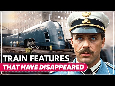 20 Old Train Features | That Have Faded Into History