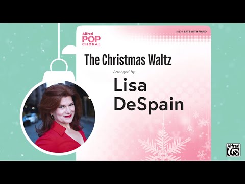 Holiday Highlights 2024:  The Christmas Waltz, arr. Lisa DeSpain