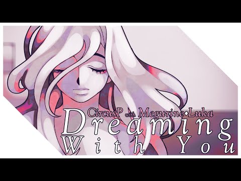 Dreaming with You (with Megurine Luka)