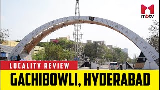 Locality Review: Gachibowli, Hyderabad #MBTV #LocalityReview