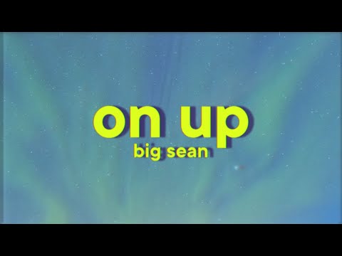 Big Sean - On Up [Lyrics]