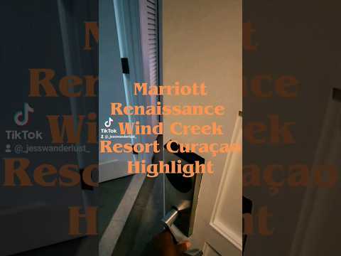 Renaissance Wind Creek Resort Curaçao Hotel Highlight #marriott #hotelvlog