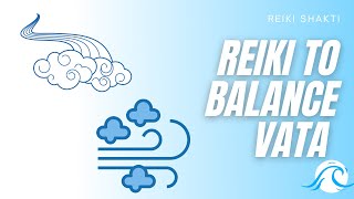 Reiki To Balance Vata Air Element In The Body