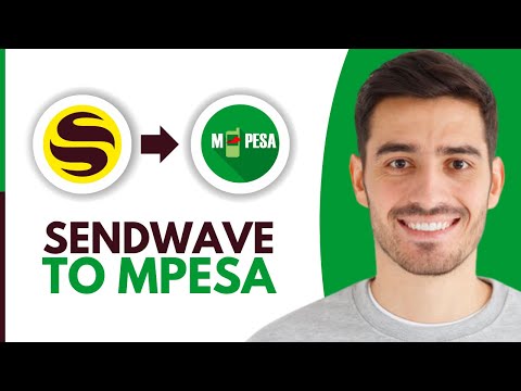 How to Transfer Money From Sendwave to MPesa (2024)