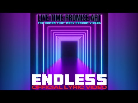 Endlesss | OFFICIAL LYRIC VIDEO | Live Time Promise ART