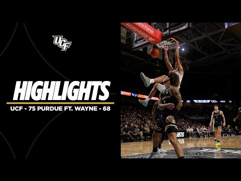 UCF Men's Basketball vs Purdue Ft. Wayne // Full Game Highlights