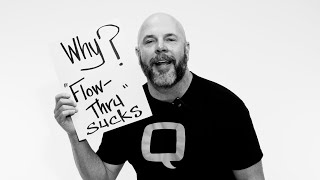 Q  |  YQ  |  Why Flow Through Sucks