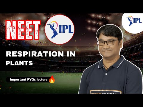 Respiration in Plants🔥 | Day 12 | NEET IPL | NEET pyq | One shot | NEET Biology | CM Sir