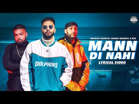 MANN DI NAHI (OFFICIAL SONG) | NAVAAN SANDHU | MANNI SANDHU| EZU | LATEST PUNJABI SONGS 2020