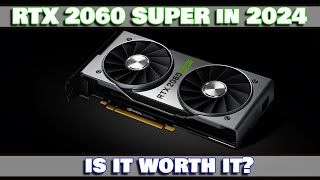 RTX 2060 SUPER IN 2024 / IS IT WORTH IT?