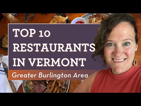 Vermont’s Best Restaurants 🌟 Top 10 Must-Try Eateries in the Greater Burlington Area!