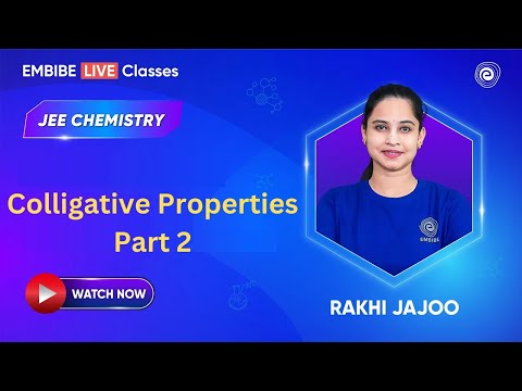 Colligative Properties Part 2 | Chemistry For JEE 2025 | Rakhi Jajoo