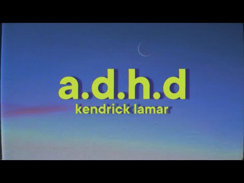 Kendrick Lamar - A.D.H.D [Lyrics]