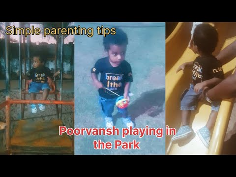 Poorvansh playing in the park//simple parenting tips Poorvansh@Shamshunanna#yt #simpleparentingtips