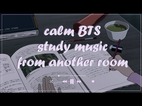 calm BTS playlist played in another room while you study //chill, study, sleep playlist 2020