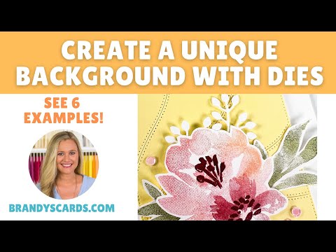 Create a Unique Background with Dies -  See 6 examples