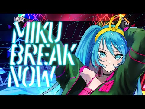 MIKU BREAK NOW / MIKU BREAK