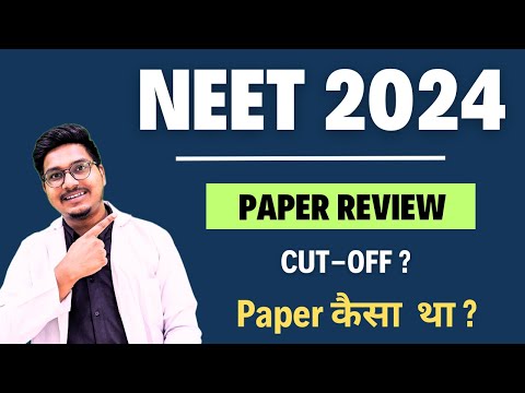 Neet 2024 paper review, Neet 2024 expected cutoff || Dr Counsellor Neet