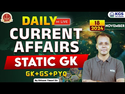 18 November Current Affairs 2024 | Today Current Affairs + Static GK | By Shivam Tiwari Sir |KGS SSC