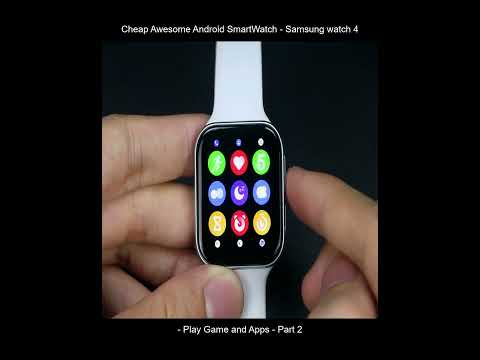 Cheap Awesome Android SmartWatch - Samsung watch 4 - Play Game and Apps - Part 2