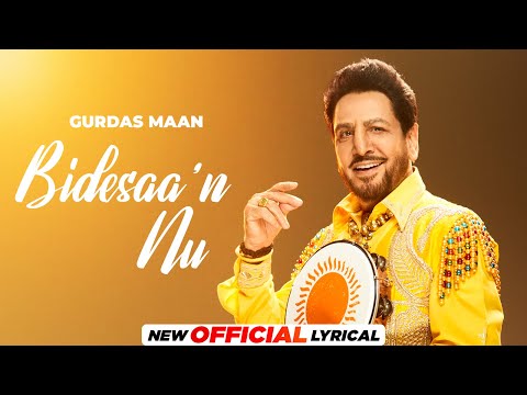 Bidesaa'n Nu  (Official Lyrical) | Gurdas Maan | Jatinder Shah | Latest Punjabi Songs 2024