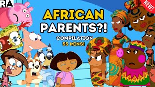 If Cartoon Had AFRICAN PARENTS Complication! 55 MINS! Raissa Artista