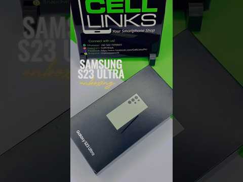 Samsung S23 Ultra Unboxing by Cell Links #information #samsung #S23ultra