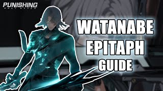 THE COMPLETE GUIDE TO WATANABE EPITAPH | Punishing Gray Raven