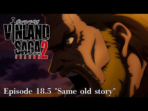 VINLAND SAGA SEASON 2 Episode 18.5 "Same old story"